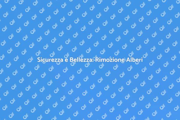 Alberi e Sicurezza: Un Intervento Necessario