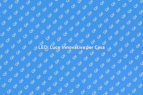 Illuminazione LED: Rivoluzione Casa