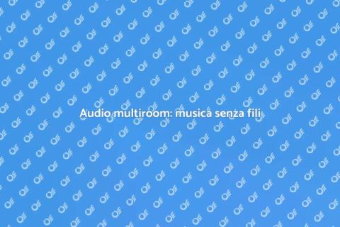 Estensione wireless audio multiroom