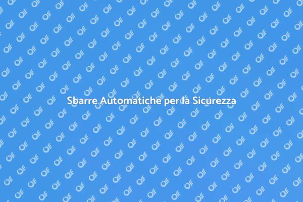 Sicurezza Domestica con Sbarre Automatiche