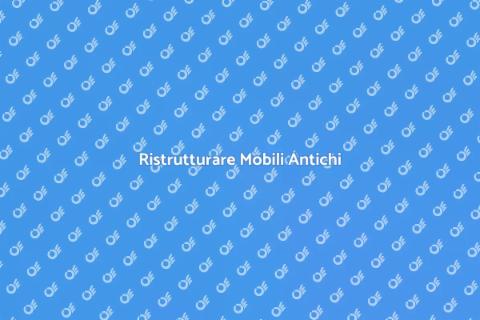 Restauro di un Mobile Antico