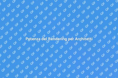 Software di Rendering Architettonico