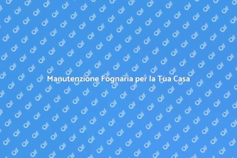 Manutenzione e Pulizia Fognaria