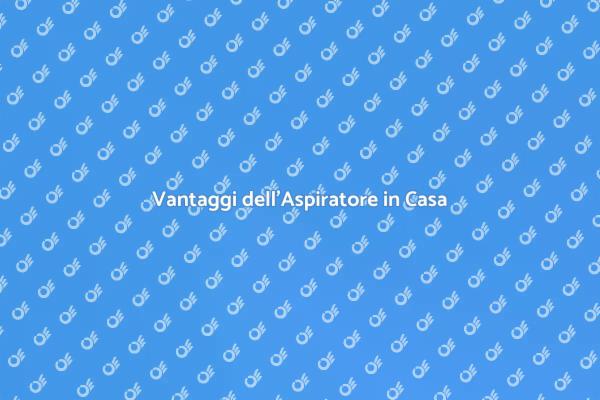 Perché Installare un Aspiratore?