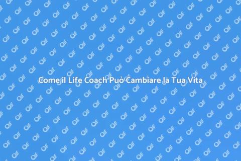Seduta con il Life Coach: Scopri Come