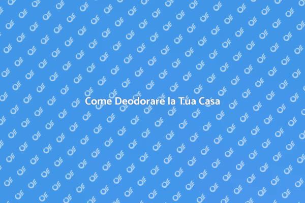 Deodorizzazione: Ambienti Sempre Freschi