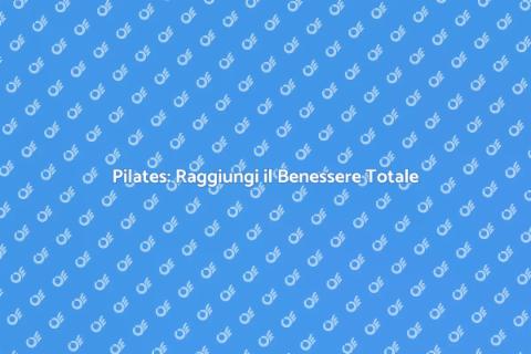 Pilates: Benessere con un Esperto