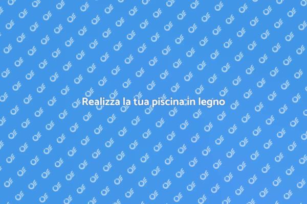 Piscina in legno: sogno estivo realizzabile