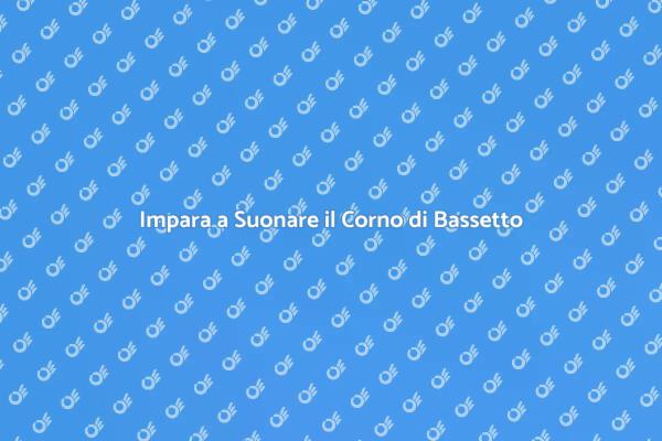 Scopri il Corso di Corno di Bassetto