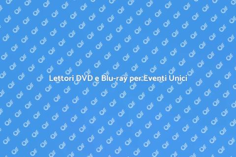 Affitta Lettori DVD e Blu-ray per Eventi