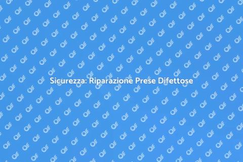 Riparazione Prese Elettriche Difettose