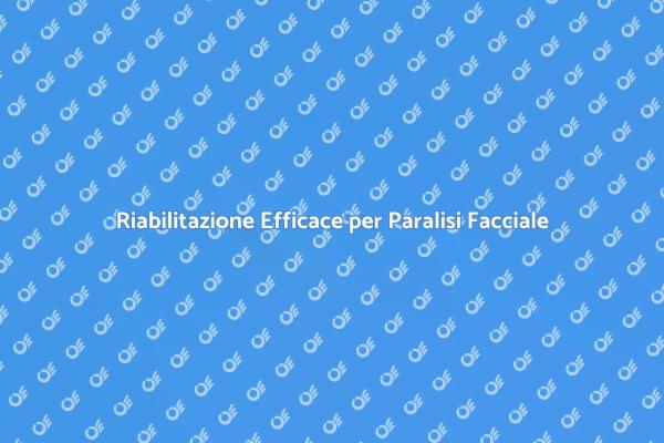 Terapia per Paralisi Facciale: Scopri Come