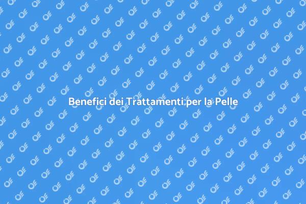 Rilassati: Trattamenti per la Pelle