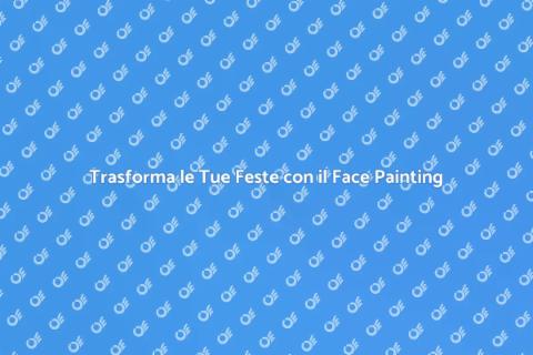 Face Painting per Feste all'Aperto
