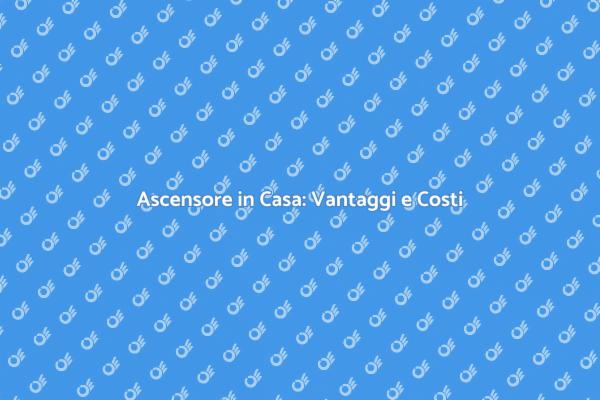 Progettare un Ascensore per la Tua Casa