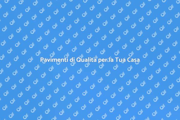 Trasforma i Tuoi Spazi con Pavimenti Nuovi