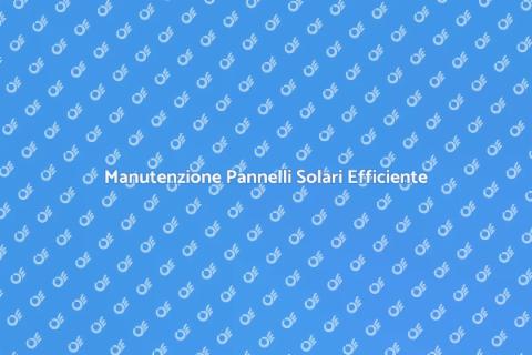 Pulire Pannelli Solari per Efficienza