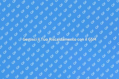 Termostato GSM: Comfort e Efficienza