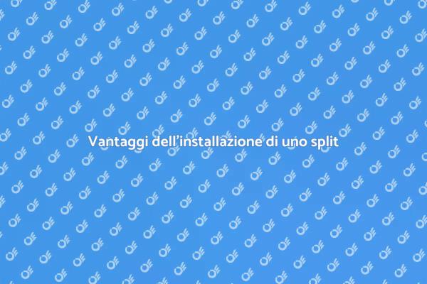 Perché scegliere uno split in casa