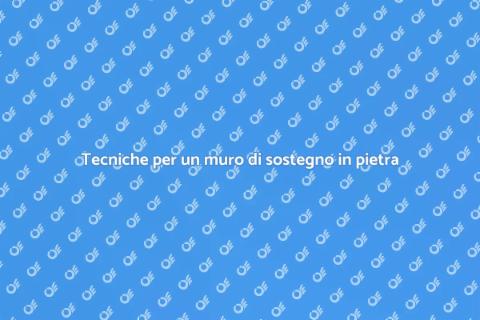 Costruire un muro di sostegno in pietra