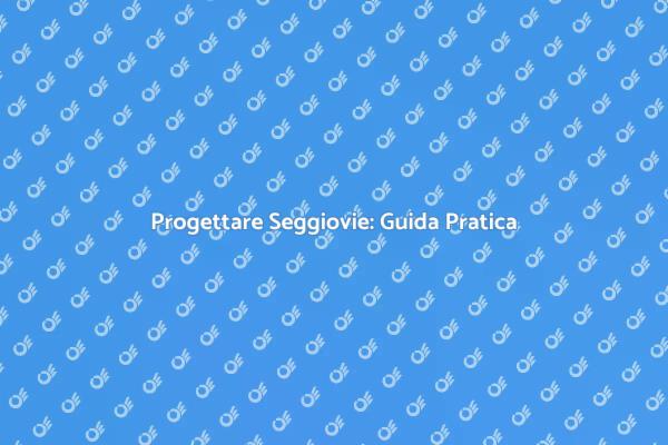 Seggiovie: Progettazione e Ristrutturazione