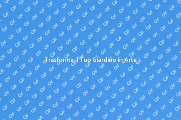 Crea il Giardino dei Tuoi Sogni