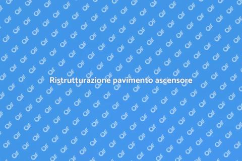 Adeguamento pavimento ascensore