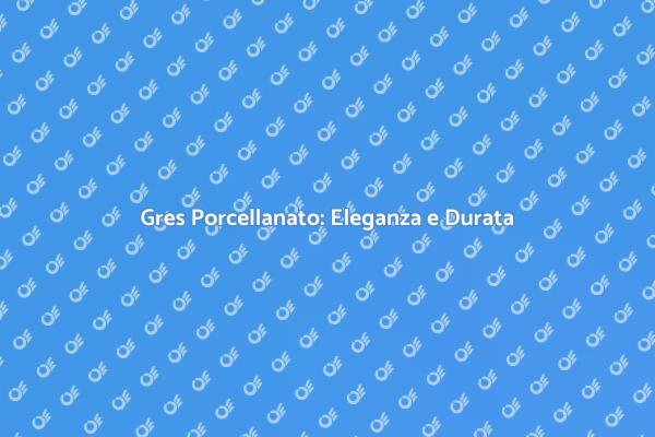 Gres Porcellanato: Scelta Perfetta per Interni