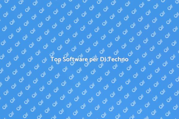 Software Essenziali per DJ Techno