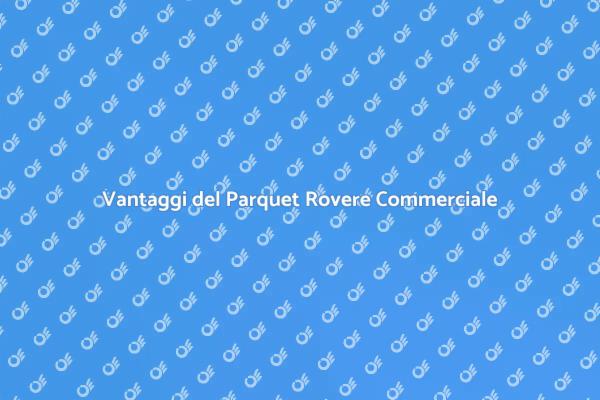 Parquet Rovere: Stile per il Tuo Negozio