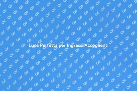Illuminazione per Ingressi e Accessi