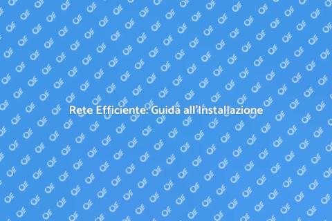 Impianto di Rete: Connessione Efficiente