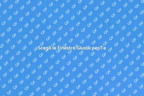 Finestre di Qualità per la Tua Casa