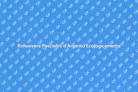 Disinfestazione Ecologica Pesciolini
