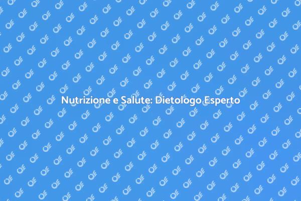 Dietologo: Chiave per il Tuo Benessere