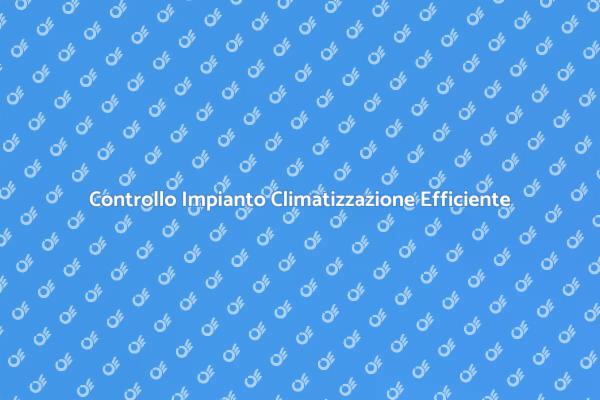 Ispeziona il Tuo Impianto di Climatizzazione