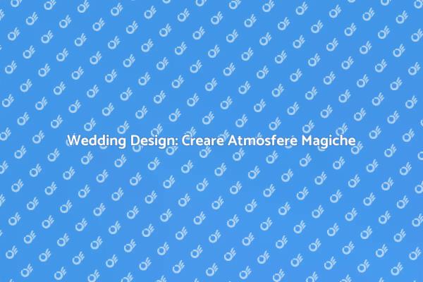Emozioni Uniche nel Wedding Design