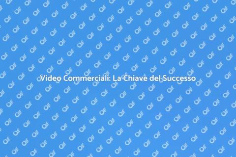 Produzione Video Commerciali: Potenzia il Tuo Brand