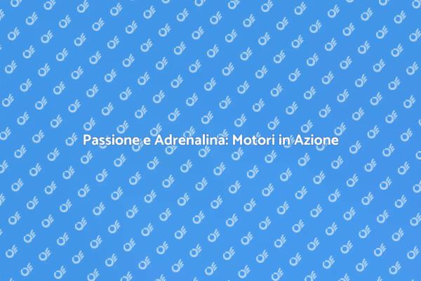 Emozioni a Velocità: Motori in Gara