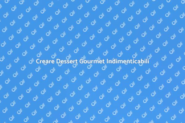 Dessert Perfetti per Ogni Occasione