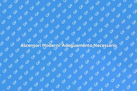 Adeguamento Ascensore: Sicurezza e Accesso