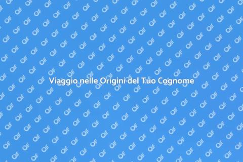 Origini e Significato del Proprio Cognome