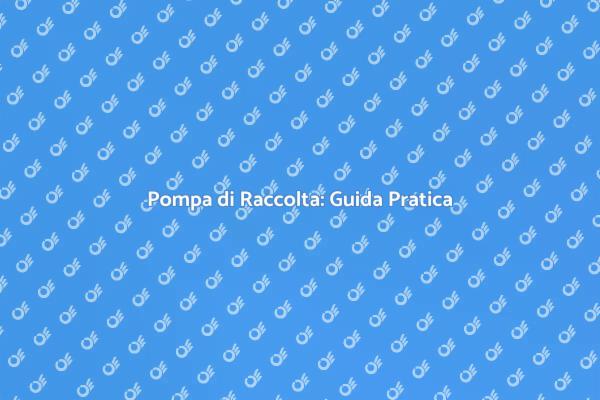 Pompa di Raccolta: Perché Sceglierla?