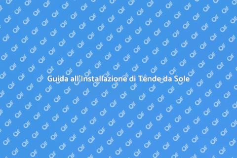 Installare una Tenda da Sole