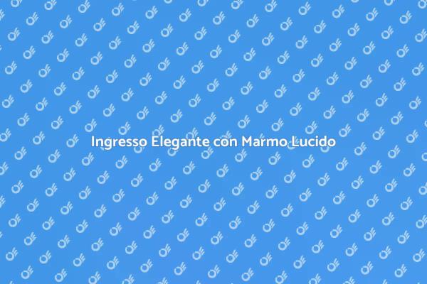 Trasforma il Tuo Ingresso con Marmo