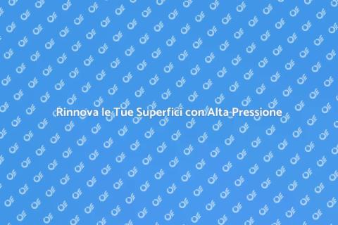 Pulizia ad Alta Pressione Superfici