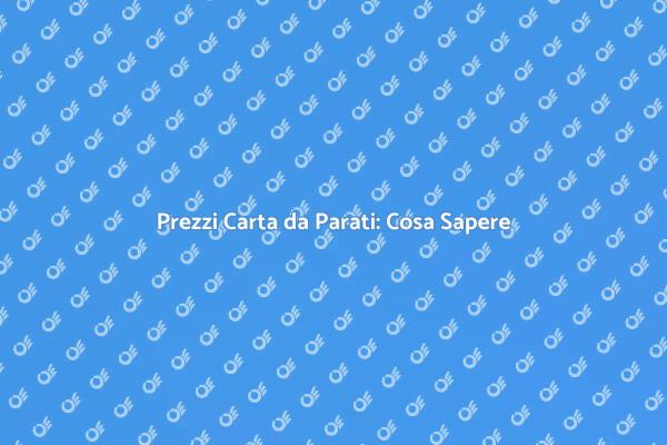 Carta da Parati: Costi e Benefici