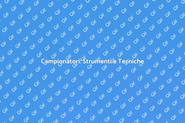 Campionatori: Una Lezione Pratica