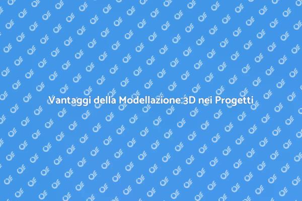 La Potenza della Modellazione 3D