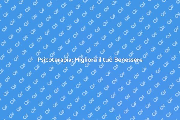 Trasforma la tua Vita con la Psicoterapia